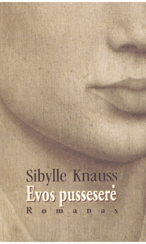 Evos pusseserė - Sibylle Knauss