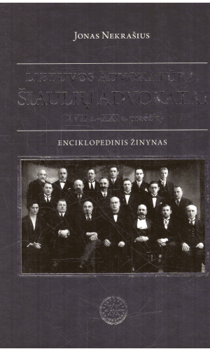 Lietuvos advokatūra: Šiaulių advokatai (XVII a.-XXI a. pradžia). Enciklopedinis žinynas - Jonas Nekrašius