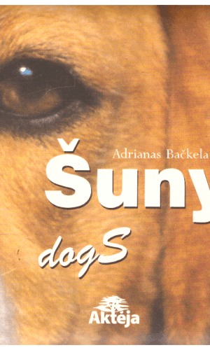 Šunys. Dogs - Adrianas Bačkela