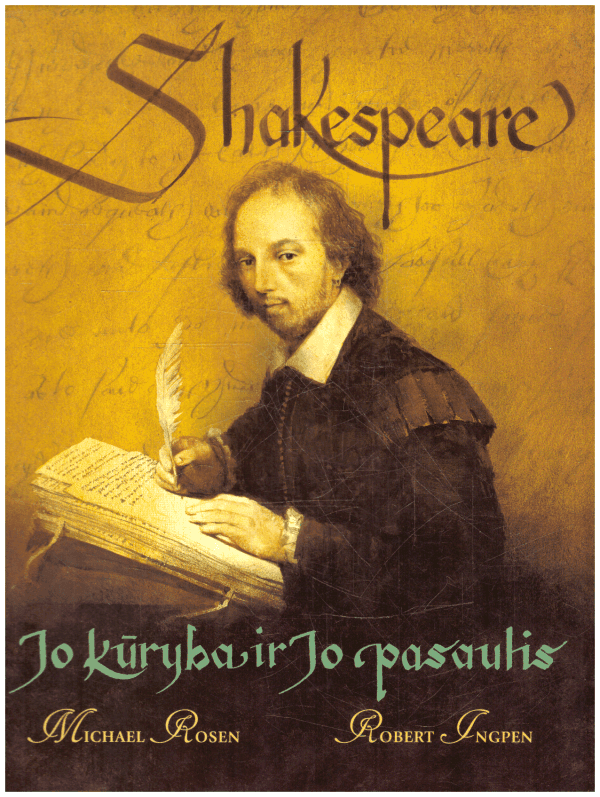 Shakespeare: Jo kūryba ir Jo pasaulis - Michael Rosen, Robert Ingpen