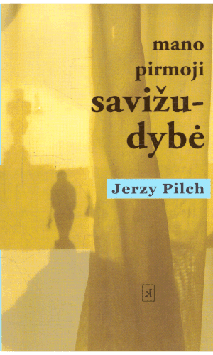 Mano pirmoji savižudybė - Jerzy Pilch