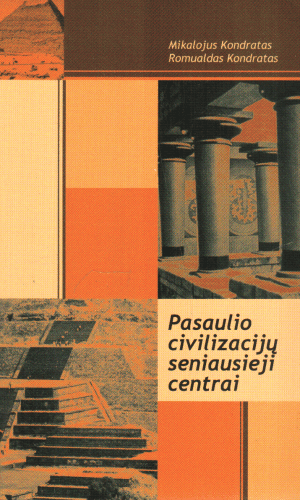 Pasaulio civilizacijų seniausieji centrai - Mikalojus Kondratas, Romualdas Kondratas