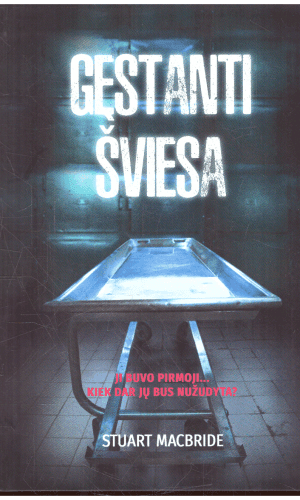 Gęstanti šviesa - Stuart MacBride