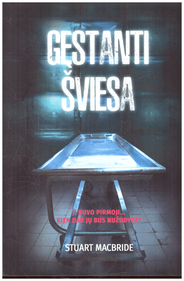 Gęstanti šviesa - Stuart MacBride
