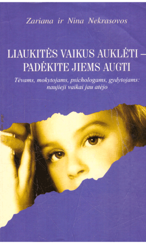 Liaukitės vaikus auklėti, padėkite jiems augti - Nina Nekrasova, Zariana Nekrasova