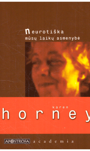 Neurotiška mūsų laikų asmenybė - Karen Horney