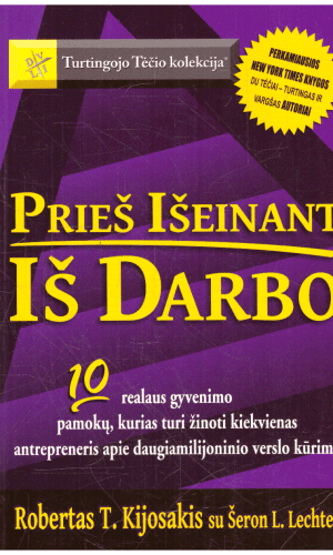 Prieš išeinant iš darbo - Robertas T. Kijosakis, Šeron L. Lechter