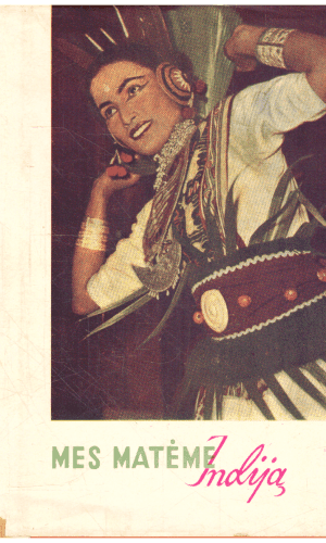 Mes matėme Indiją - J. Dovydaitis, A. Gudaitis-Guzevičius, A. Laurinčiukas, M. Liubeckis, V. Reimeris, M. Sluckis, A. Venclova (be aplankalo)