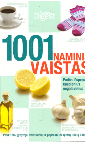 1001 naminis vaistas padės išspręsti kasdienius negalavimus