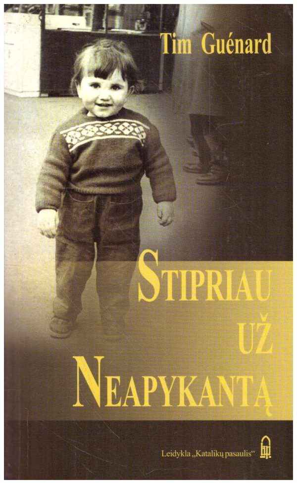 Stipriau už neapykantą - Tim Guenard