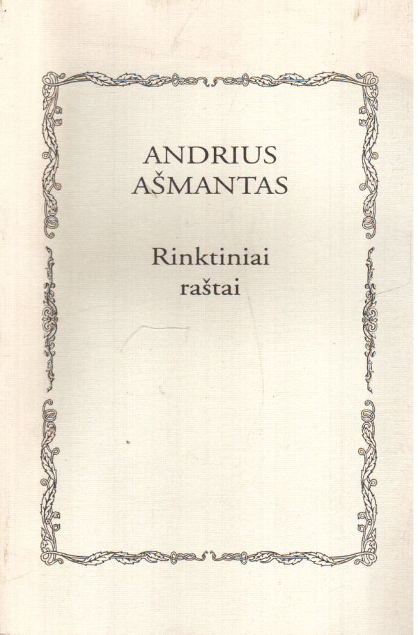 Rinktiniai raštai - Andrius Ašmantas