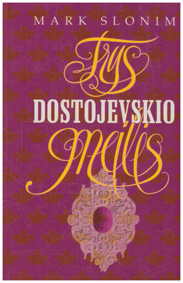 Trys Dostojevskio meilės - Mark Slonim