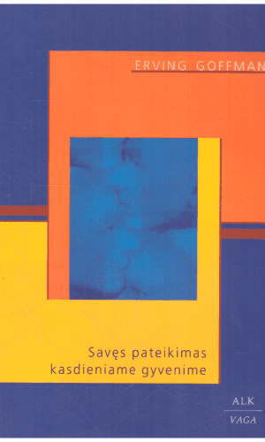 Savęs pateikimas kasdieniame gyvenime - Erving Goffman