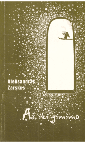 Aš iki gimimo - Aleksandras Žarskus