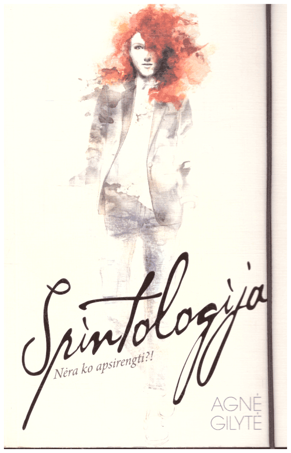 Spintologija. Nėra ko apsirengti?! - Agnė Gilytė