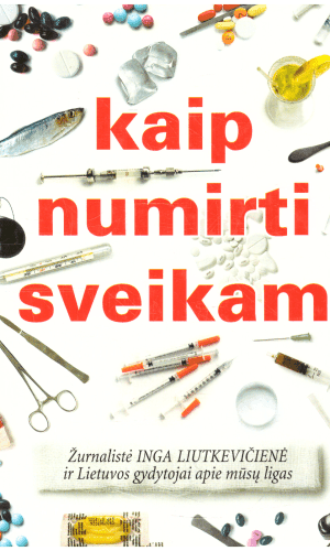 Kaip numirti sveikam - Inga Liutkevičienė