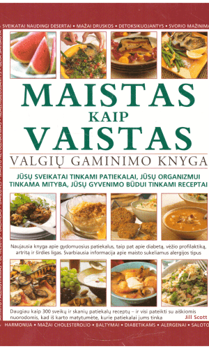Maistas kaip vaistas. Valgių gaminimo knyga - Jill Scot