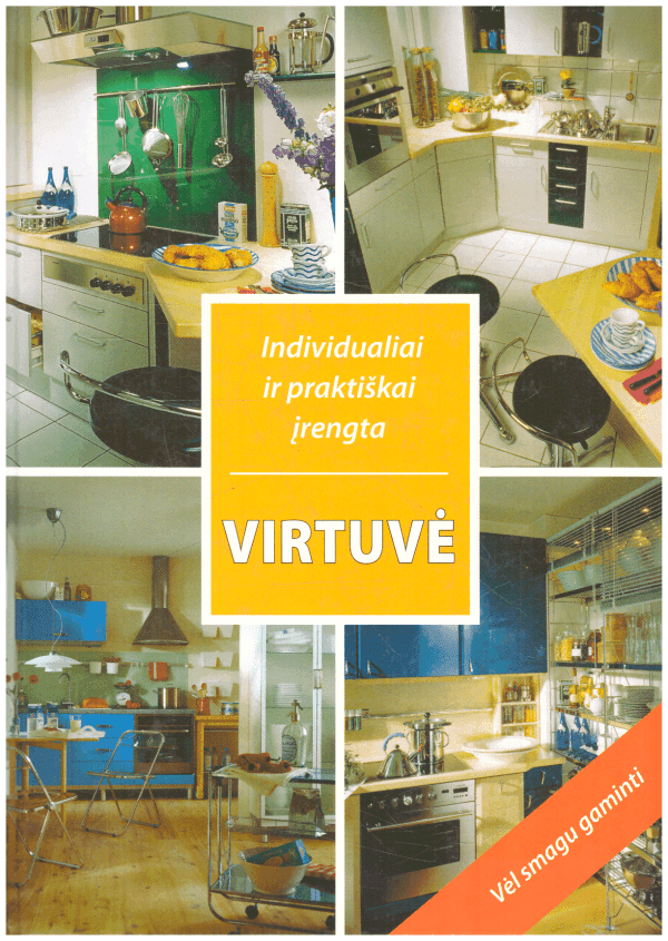 Virtuvė: individualiai ir praktiškai įrengta