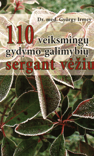 110 veiksmingų gydymo galimybių sergant vėžiu - Gyorgy Irmey
