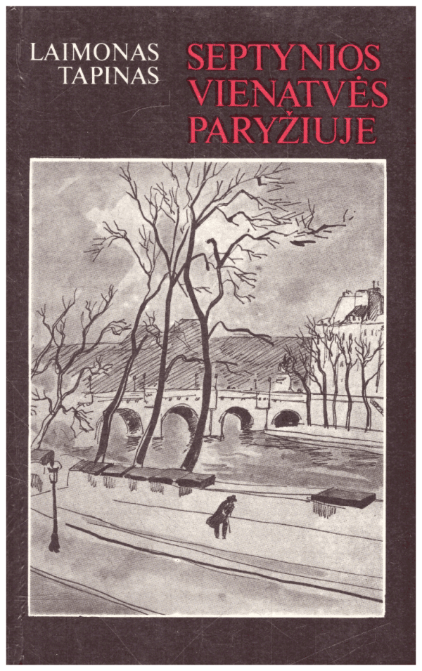 Septynios vienatvės Paryžiuje: Oskaro Milašiaus biografija - Laimonas Tapinas