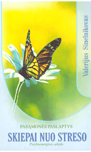Skiepai nuo streso - Valerijus Sinelnikovas