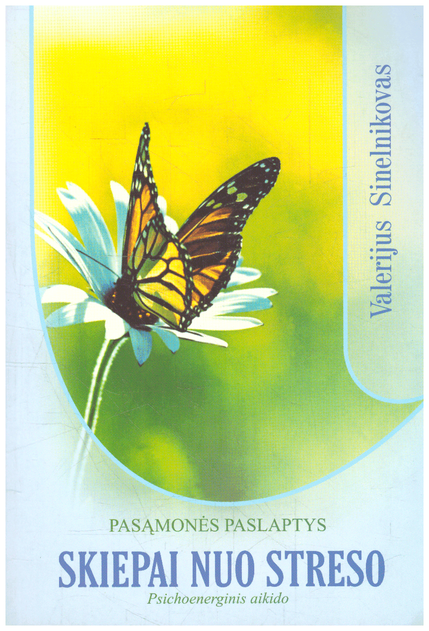 Skiepai nuo streso - Valerijus Sinelnikovas