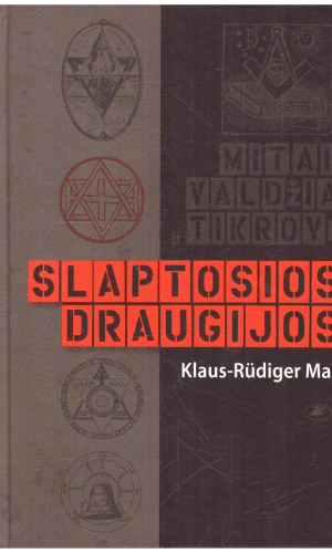 Slaptosios draugijos: mitai, valdžia ir tikrovė - Klaus-Rudiger Mai
