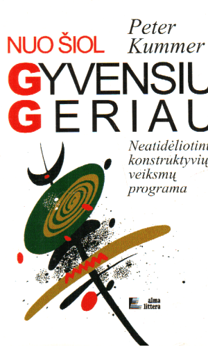 Nuo šiol gyvensiu geriau. Neatidėliotinų konstruktyvių veiksmų programa - Peter Kummer