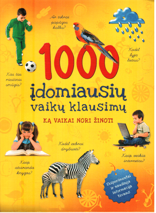 1000 įdomiausių vaikų klausimų: ką vaikai nori žinoti - Sabine Fritz, Elke Schwalm, Kerstin Landwehr, Heike Huwald, Isabel Liebers