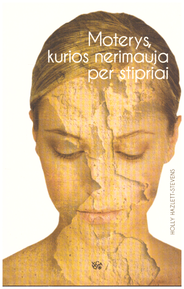 Moterys, kurios nerimauja per stipriai - Holly Hazlet - Stevens