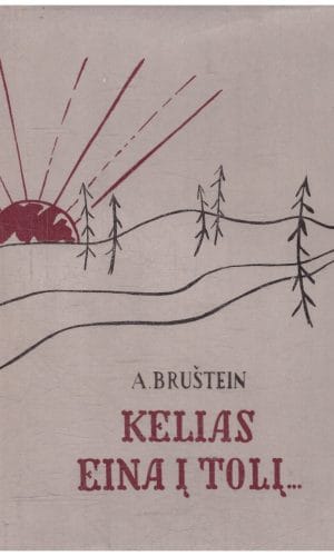 Kelias eina į tolį... - A. Bruštein