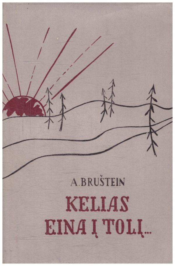 Kelias eina į tolį... - A. Bruštein