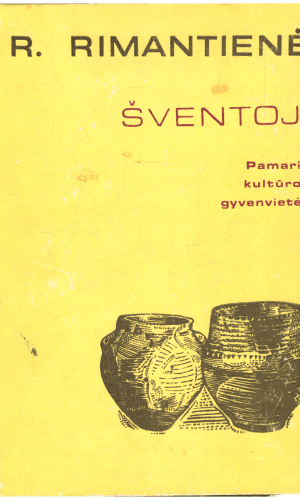 Šventoji. Pamarių kultūros gyvenvietės - R. Rimantienė
