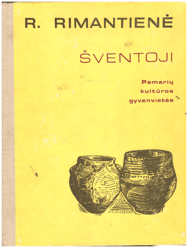 Šventoji. Pamarių kultūros gyvenvietės - R. Rimantienė