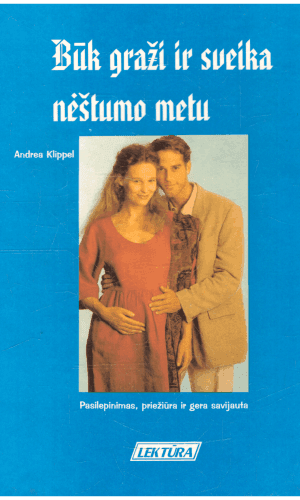 Būk graži ir sveika nėštumo metu - Andrea Klippel