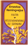 Fiesta. Atsisveikinimas su ginklais - Ernestas Hemingvėjus