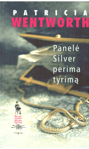 Panelė Silver perima tyrimą - Patricia Wentworth