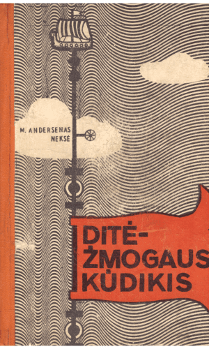 Ditė – žmogaus kūdikis - M. Andersenas Neksė