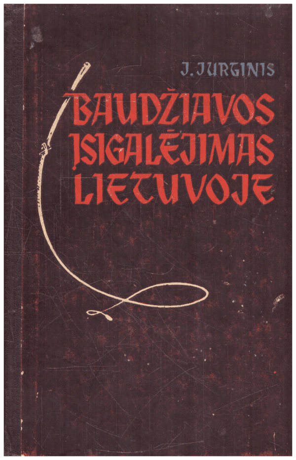 Baudžiavos įsigalėjimas Lietuvoje - J. Jurginis
