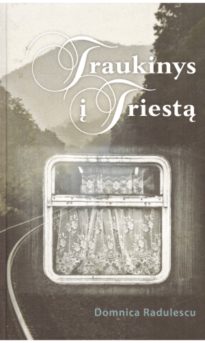 Traukinys į Triestą - Domnica Radulescu