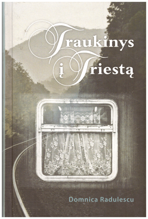 Traukinys į Triestą - Domnica Radulescu