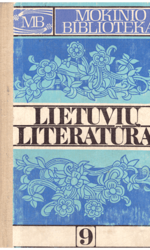 Lietuvių literatūra (9 klasei): Anykščių šilelis. Metai. Jūratė ir Kastytis. Gedimino laiškai  - Doma Galnaitytė