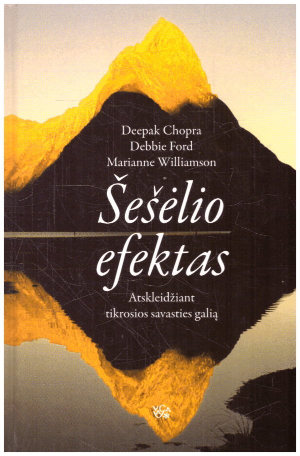 Šešėlio efektas atskleidžiant tikrosios savasties galią - Deepak Chopra, Debbie Ford, Marianne Williamson