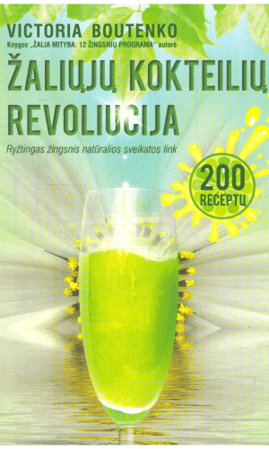 Žaliųjų kokteilių revoliucija - Victoria Boutenko