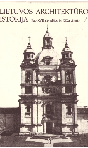 Lietuvos architektūros istorija (2 tomas). Nuo XVII a. pradžios iki XIX a. vidurio