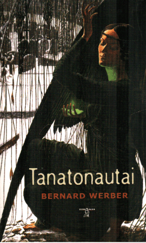 Tanatonautai - Bernard Werber