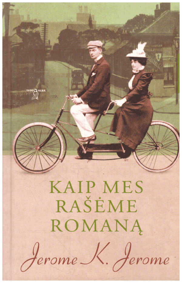 Kaip mes rašėme romaną - Jerome K. Jerome