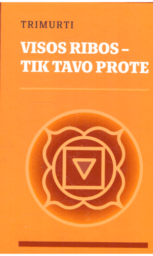 Visos ribos – tik tavo prote - Trimurti-Martynas Driukas