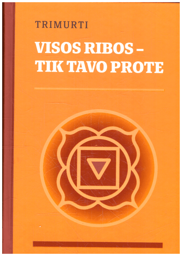 Visos ribos – tik tavo prote - Trimurti-Martynas Driukas