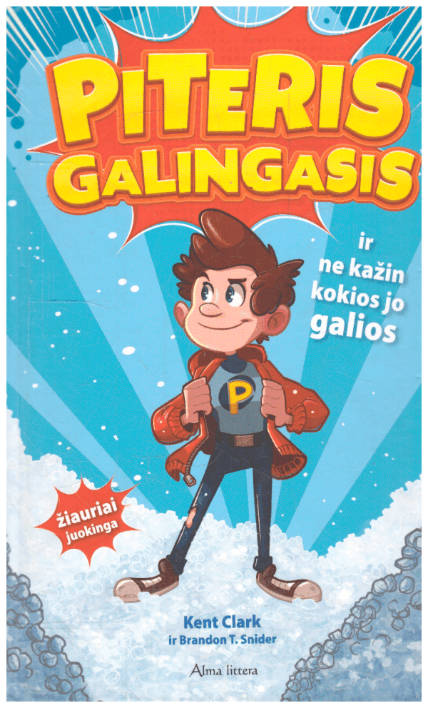 Piteris Galingasis ir ne kažin kokios jo galios (1) - Kent Clark, Brandon Snider